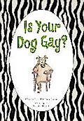 Is Your Dog Gay?