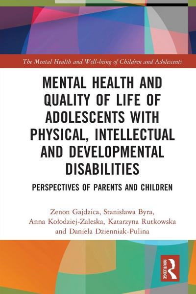 Mental Health and Quality of Life of Adolescents with Physical, Intellectual and Developmental Disabilities