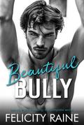 Beautiful Bully: A Dark Romance Duet (Beauty in the Breaking)