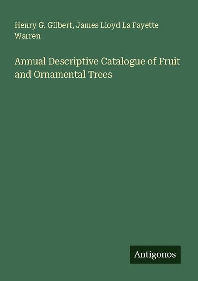 Annual Descriptive Catalogue of Fruit and Ornamental Trees