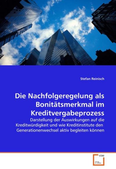 Die Nachfolgeregelung als Bonitätsmerkmal im Kreditvergabeprozess