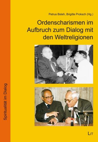 Ordenscharismen im Aufbruch zum Dialog mit den Weltreligionen