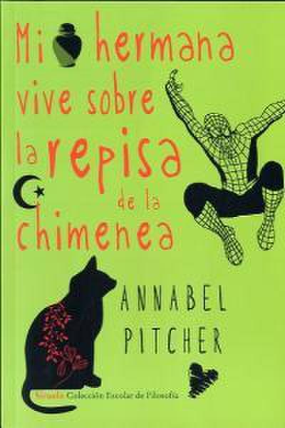 Mi hermana vive sobre la repisa de la chimenea