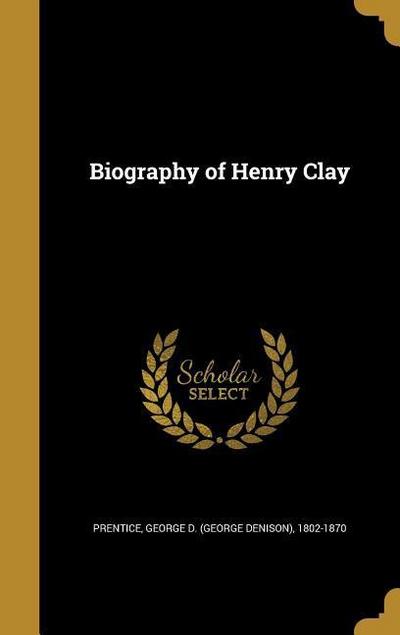 BIOG OF HENRY CLAY