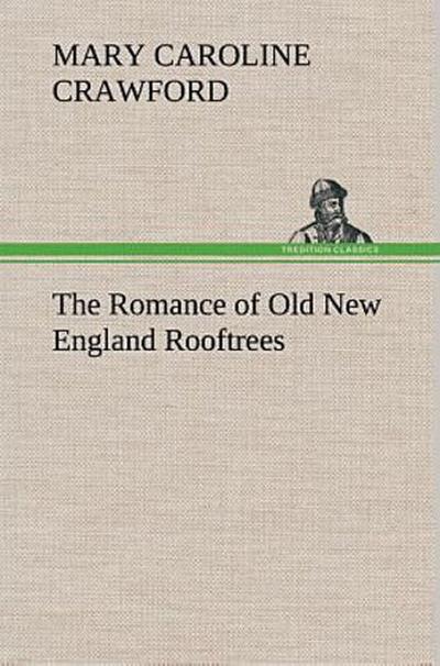 The Romance of Old New England Rooftrees