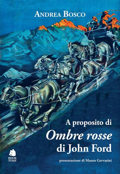 Bosco, A: Proposito di ’Ombre rosse’ di John Ford