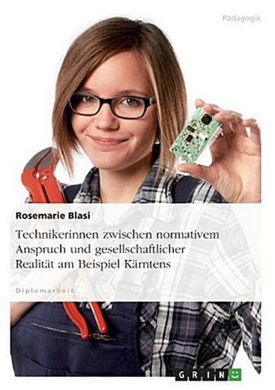 Technikerinnen zwischen normativem Anspruch und gesellschaftlicher Realität am Beispiel Kärntens