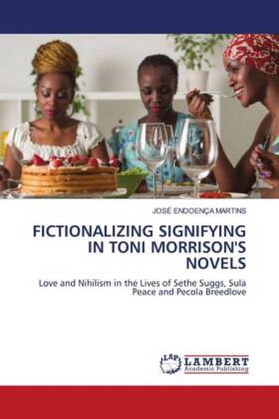 FICTIONALIZING SIGNIFYING IN TONI MORRISON’S NOVELS