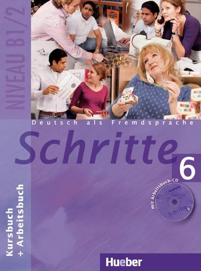 Schritte 6: Deutsch als Fremdsprache / Kursbuch + Arbeitsbuch mit Audio-CD zum Arbeitsbuch