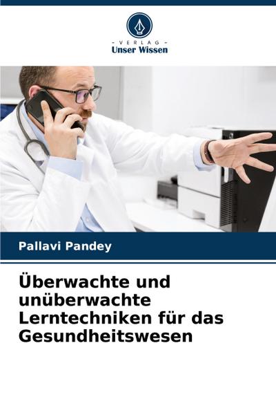Überwachte und unüberwachte Lerntechniken für das Gesundheitswesen