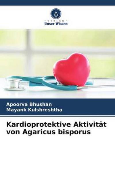 Kardioprotektive Aktivität von Agaricus bisporus