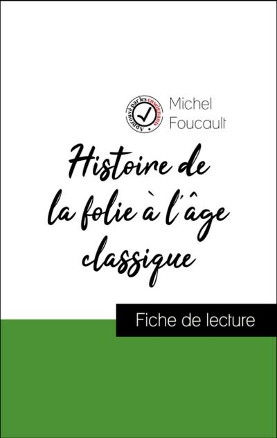 Analyse de l’’œuvre : Histoire de la folie à l’’âge classique (résumé et fiche de lecture plébiscités par les enseignants sur fichedelecture.fr)