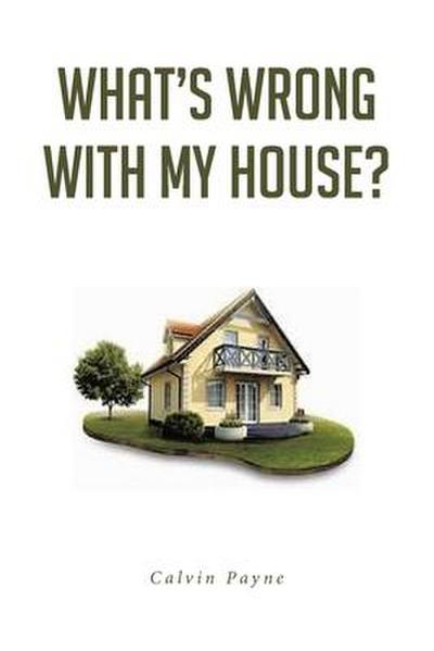 What’s Wrong with My House?