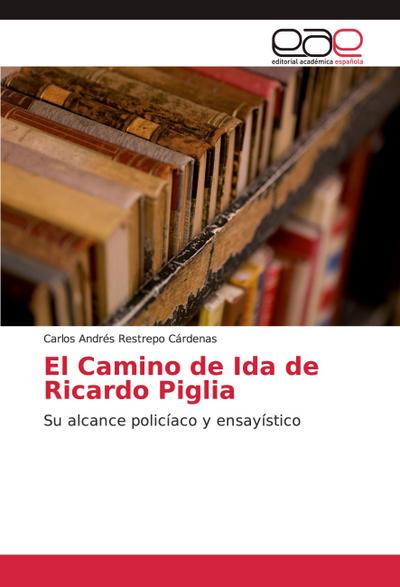 El Camino de Ida de Ricardo Piglia