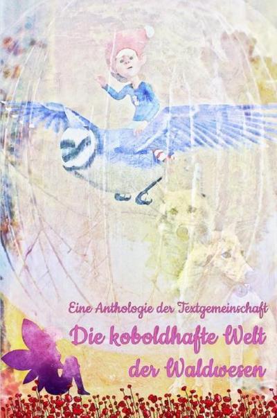 Die koboldhafte Welt der Waldwesen