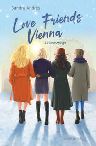 Love Friends Vienna. Staffel 4: Lebenswege