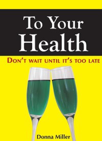 To Your Health