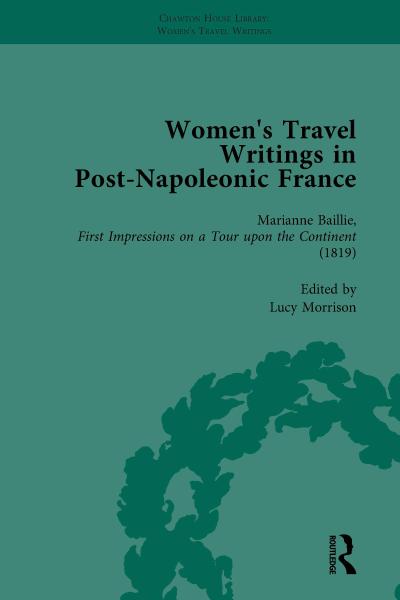 Women’s Travel Writings in Post-Napoleonic France, Part I Vol 1