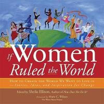 If Women Ruled the World
