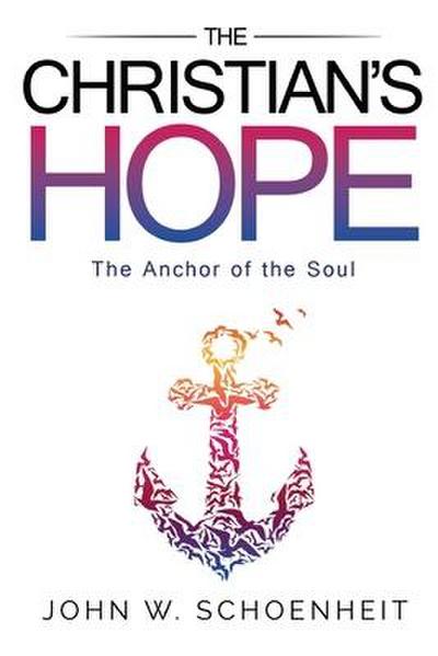 The Christian’s Hope - The Anchor of the Soul