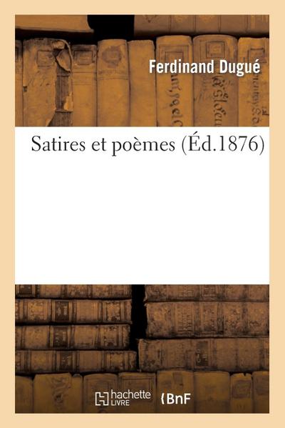Satires Et Poèmes