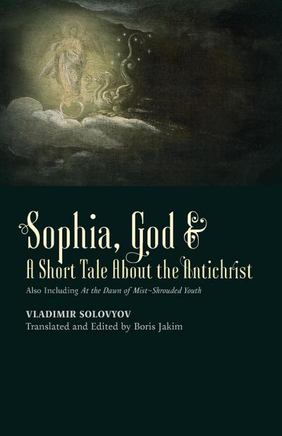 ¿Sophia, God &¿ A Short Tale About the Antichrist