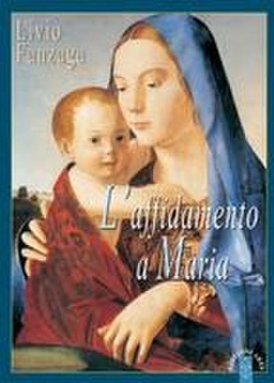 L’ affidamento a Maria
