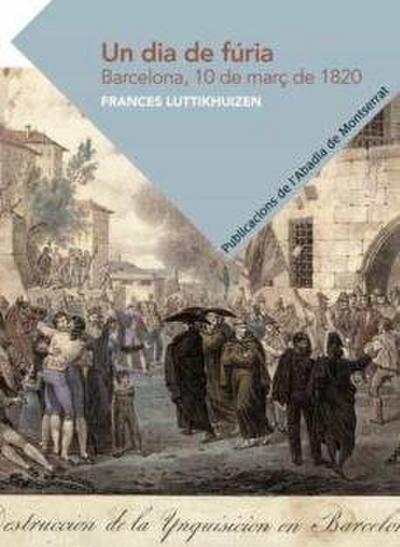 Un dia de fúria : Barcelona, 10 de març de 1820