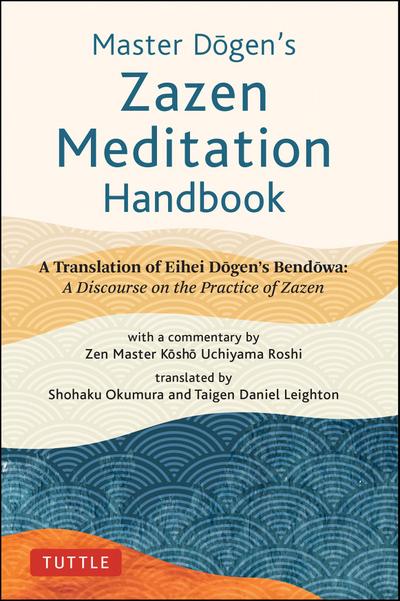 Master Dogen’s Zazen Meditation Handbook
