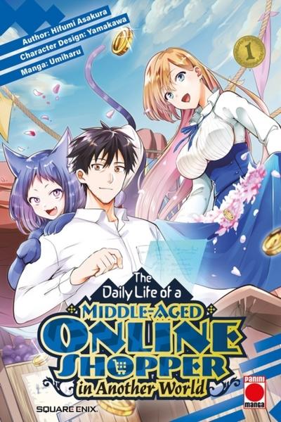 The Daily Life of a Middle-Aged Online Shopper In Another World Volume 1