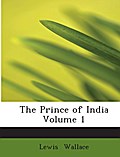 The Prince of India Volume 1