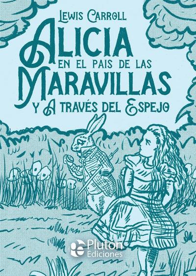 Alicia en el País de las Maravillas y A través del espejo