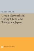 Urban Networks in Ch’ing China and Tokugawa Japan