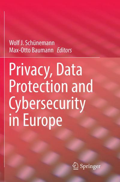 Privacy, Data Protection and Cybersecurity in Europe