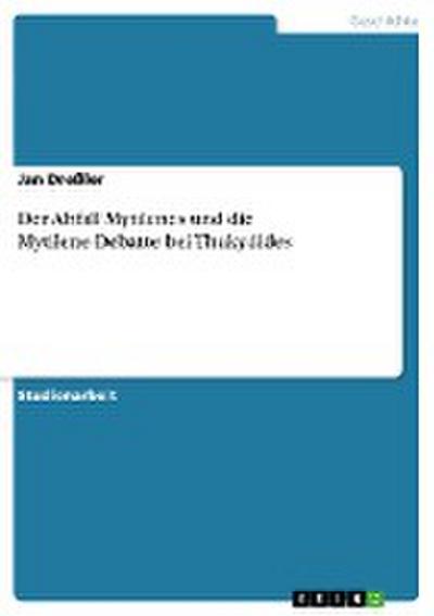 Der Abfall Mytilenes und die Mytilene-Debatte bei Thukydides