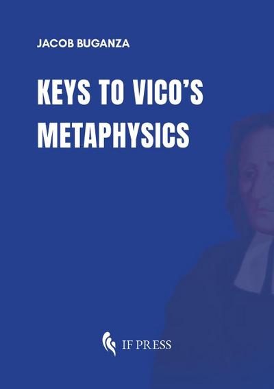 Keys to Vico’s Metaphysics