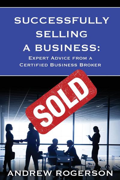 Rogerson, A: Successfully Selling a Business