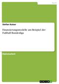 Finanzierungsmodelle am Beispiel der Fußball Bundesliga