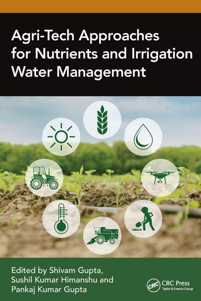 Agri-Tech Approaches for Nutrients and Irrigation Water Management
