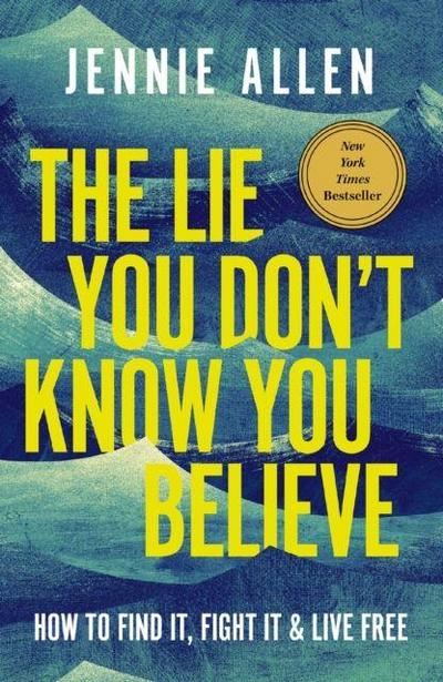 The Lie You Don’t Know You Believe