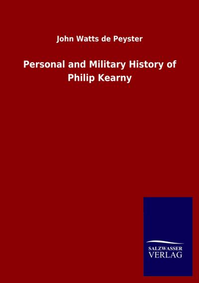 Personal and Military History of Philip Kearny