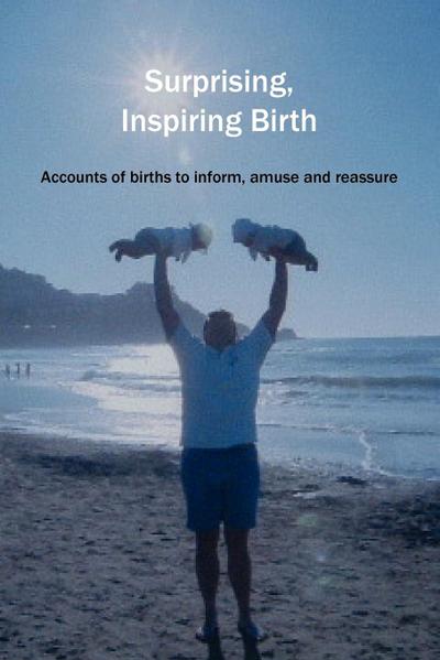 Surprising, Inspiring Birth!