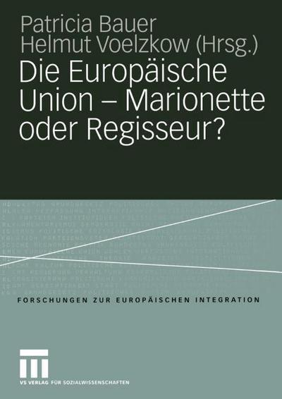 Die Europäische Union - Marionette oder Regisseur?