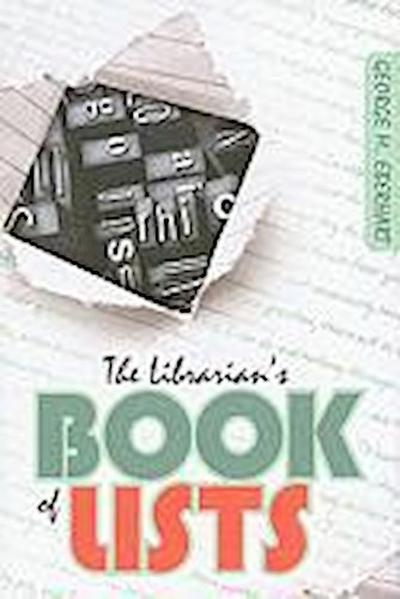 Eberhart, G:  The  Librarian’s Book of Lists