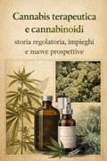 Cannabis terapeutica e cannabinoidi: storia regolatoria, impieghi e nuove prospettive