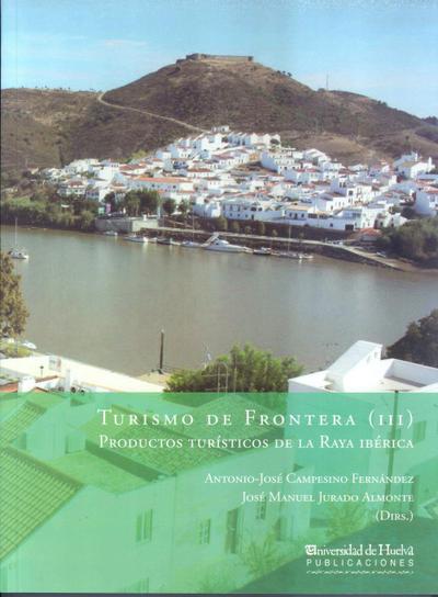 Turismo de frontera (III): productos turísticos en la Raya I