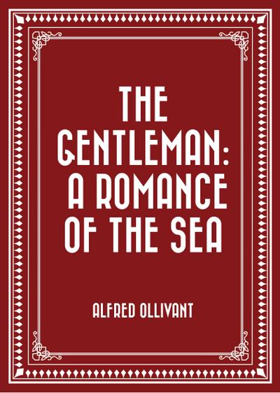 The Gentleman: A Romance of the Sea