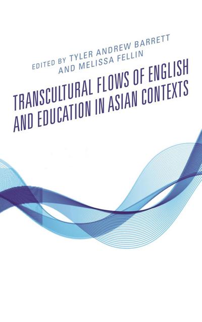Transcultural Flows of English and Education in Asian Contex