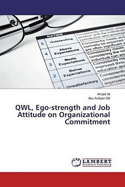 QWL, Ego-strength and Job Attitude on Organizational Commitment