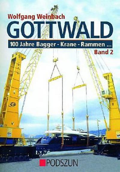 Gottwald 2. 100 Jahre Bagger, Krane, Rammen